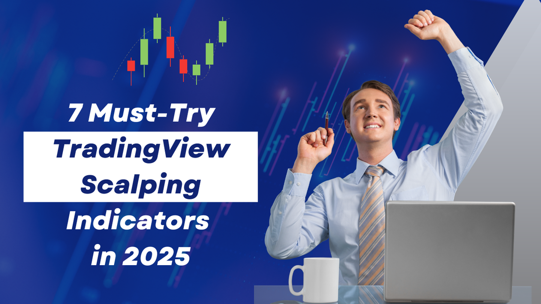 7 Must-Try TradingView Scalping Indicators in 2025